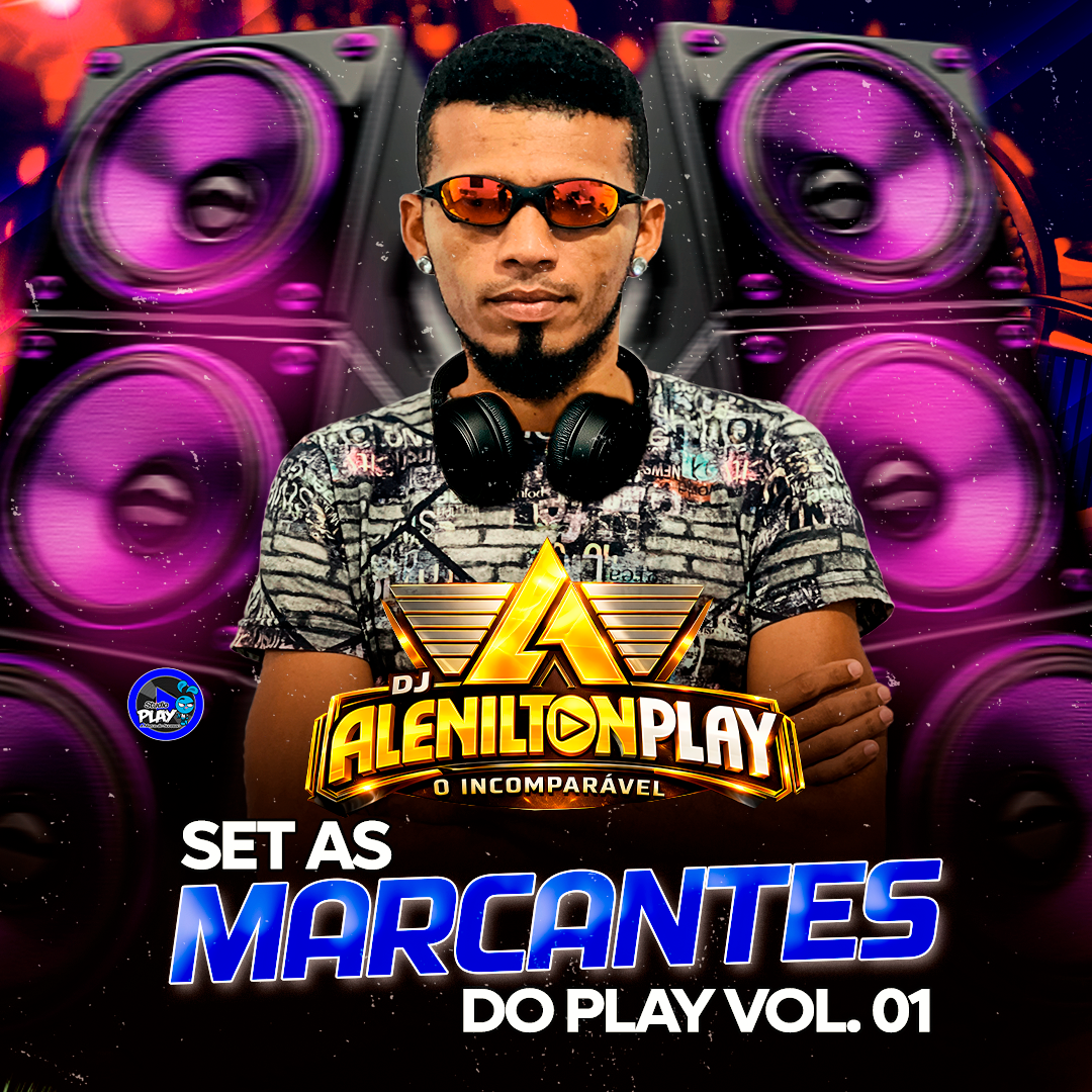 Capa: SET AS MARCANTES DO PLAY VOL.01 BY DJ ALENILTON PLAY O INCOMPARÁVEL